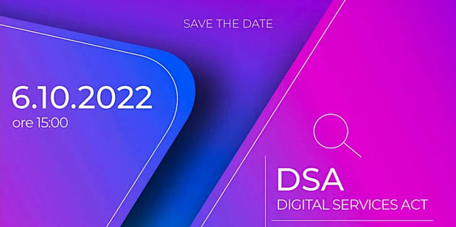 DSA Digital Service Act. Webinar 6 ottobre 2022
